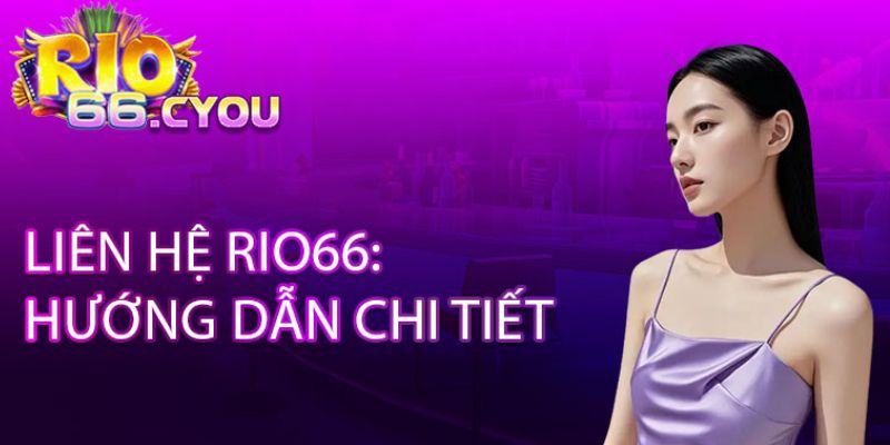 Mẹo tối ưu cần liên hệ Rio66 